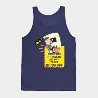 SOMETIMES IT TAKES ME ALL DAY - Sleepy Man Tank Top